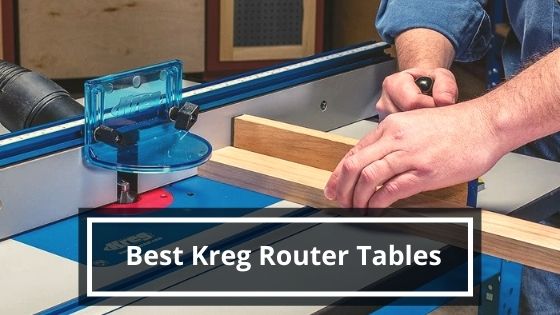 Kreg Router Tables