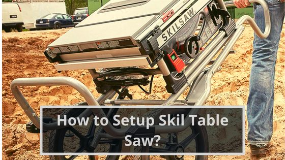 How to Setup Skil Table Saw