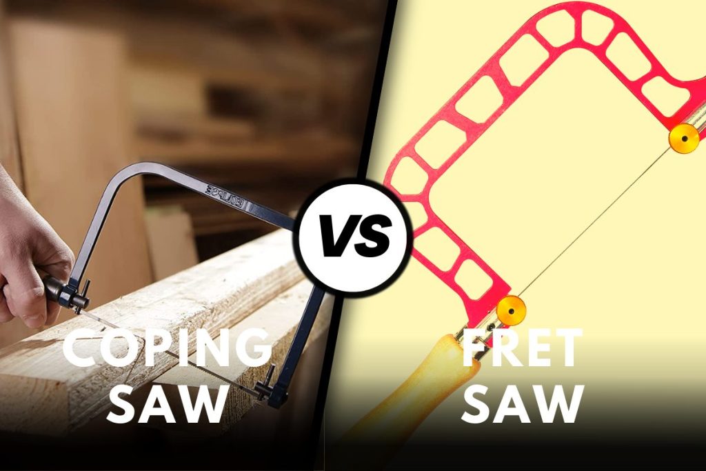 Coping Saw Vs Fret Saw