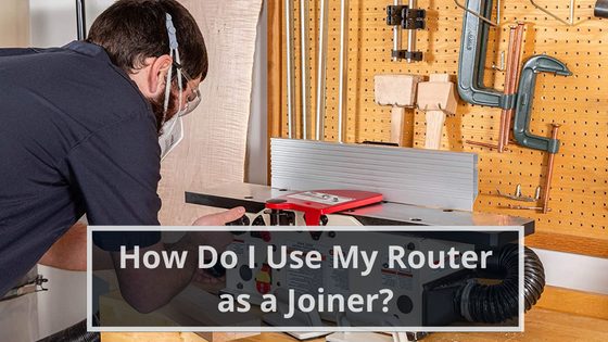 How Do I Use My Router as a Joiner?